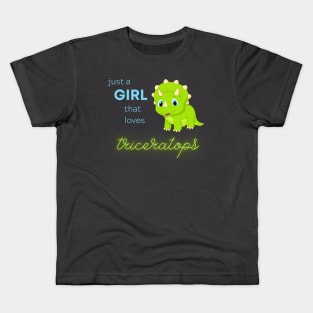 Just a girl that loves triceratops! Kids T-Shirt